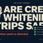 Are Crest Whitening Strips Safe? The Honest Answer Nobody Actually Gives You