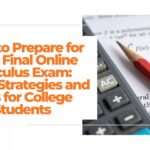 How to Prepare for Your Final Online Calculus Exam: Study Strategies and Tips for College Students 