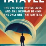 Tatavel: The One Word With Five Lives, and the Real Human Behind the Only One That Matters